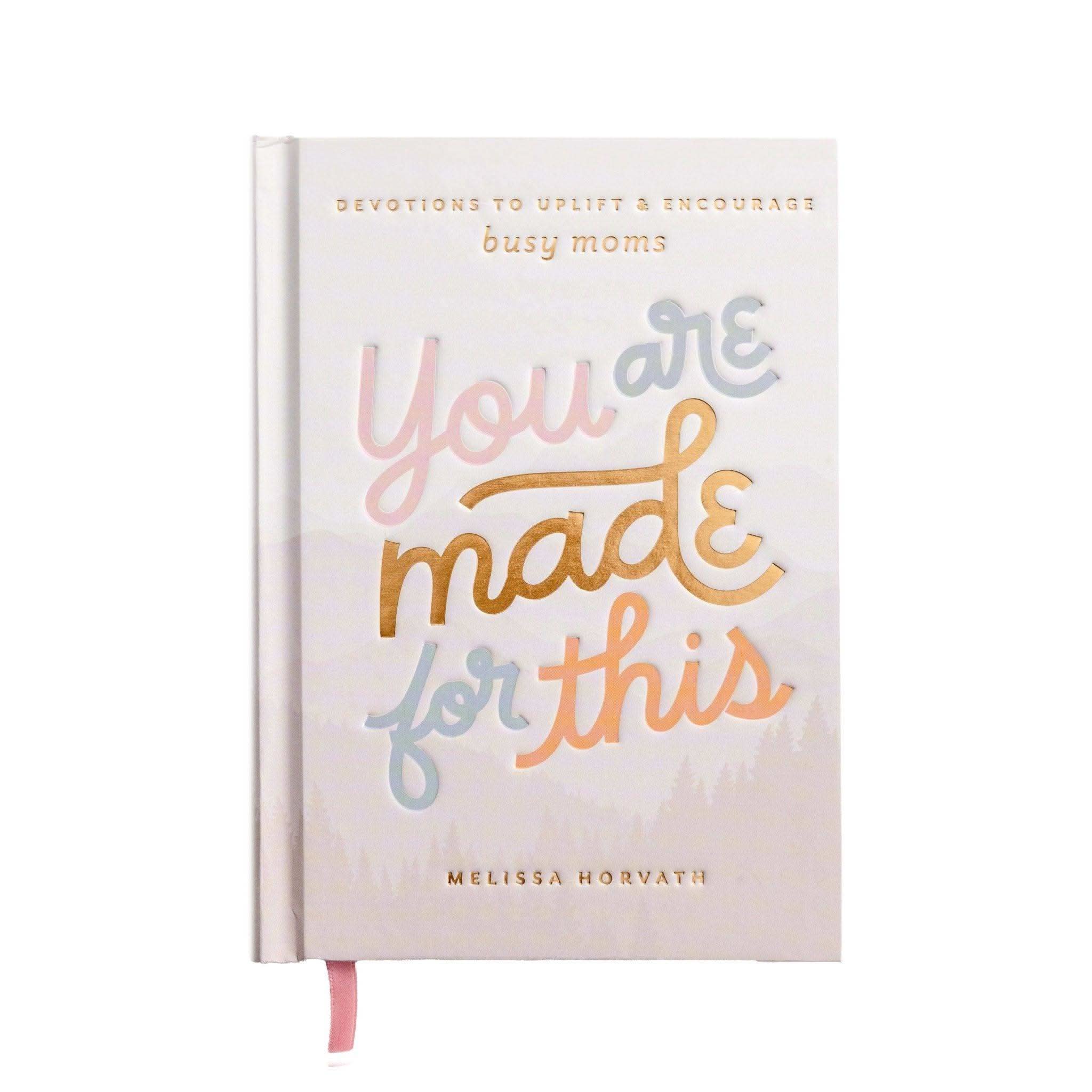 You Are Made For This: Devotions to Uplift and Encourage Busy Moms - SwagglyLife Home & Fashion You Are Made For This: Devotions to Uplift and Encourage Busy Moms - SwagglyLife Home & Fashion