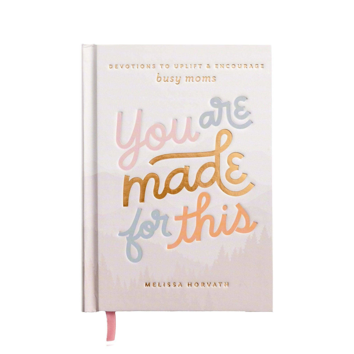 You Are Made For This: Devotions to Uplift and Encourage Busy Moms - SwagglyLife Home & Fashion