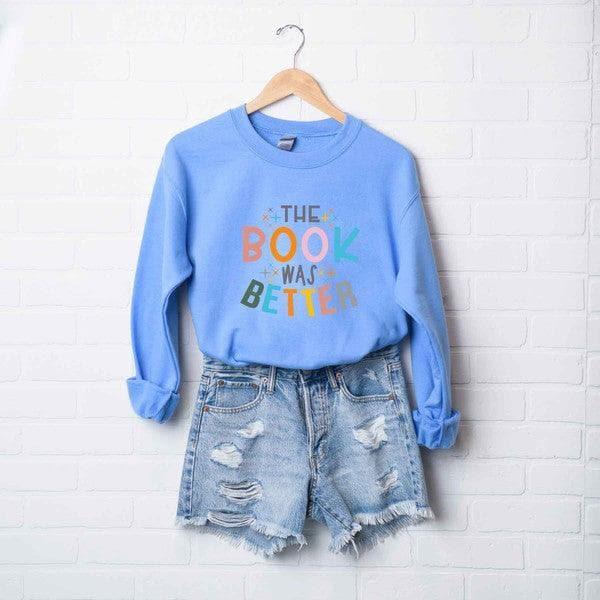 The Book Was Better Graphic Sweatshirt, Multiple Colors - SwagglyLife Home & Fashion