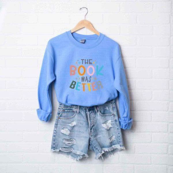 The Book Was Better Graphic Sweatshirt, Multiple Colors - SwagglyLife Home & Fashion
