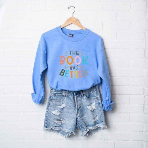 The Book Was Better Graphic Sweatshirt, Multiple Colors - SwagglyLife Home & Fashion