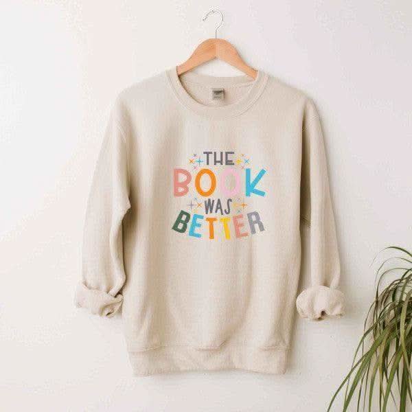 The Book Was Better Graphic Sweatshirt, Multiple Colors - SwagglyLife Home & Fashion