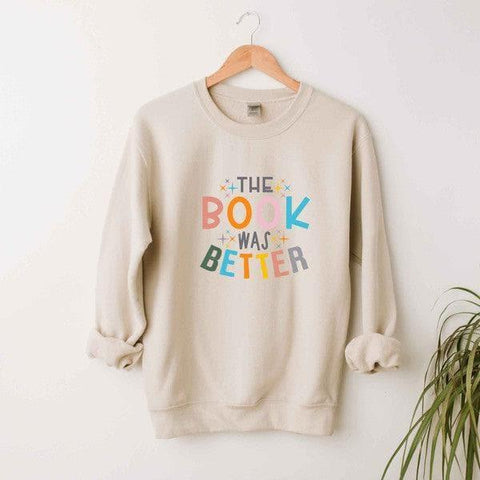 The Book Was Better Graphic Sweatshirt, Multiple Colors - SwagglyLife Home & Fashion